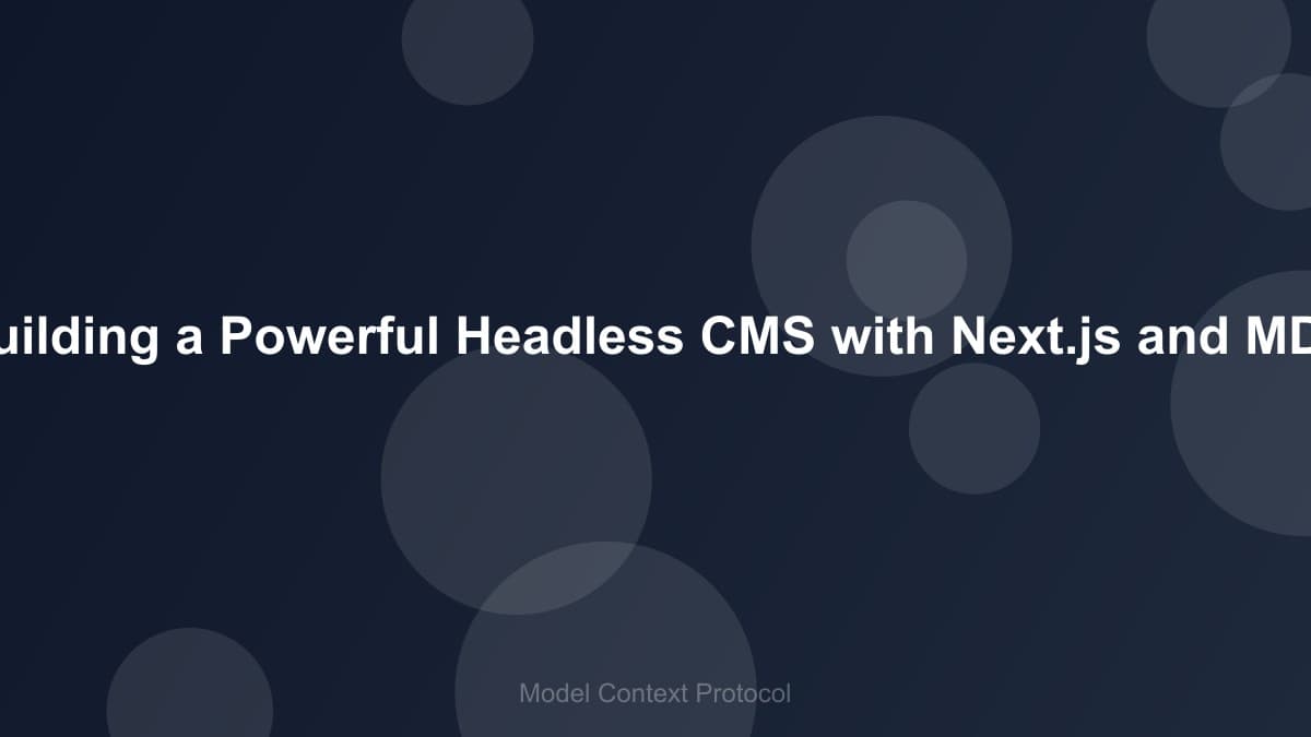 Image of Building a Powerful Headless CMS with Next.js and MDX