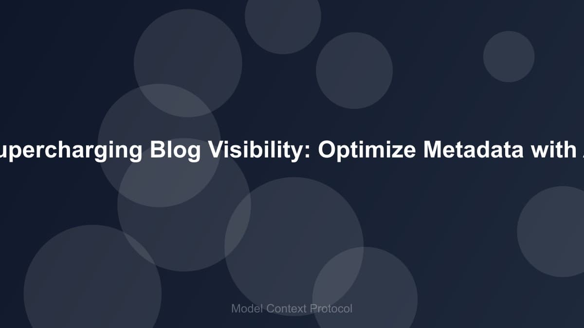 Image of Supercharging Blog Visibility: Optimize Metadata with AI